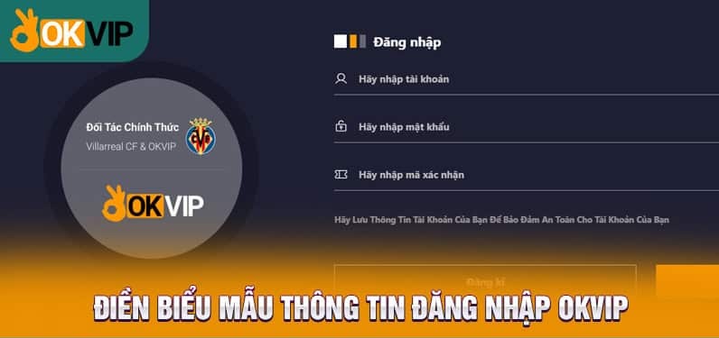 Thực hiện điền thông tin đăng nhập Okvip